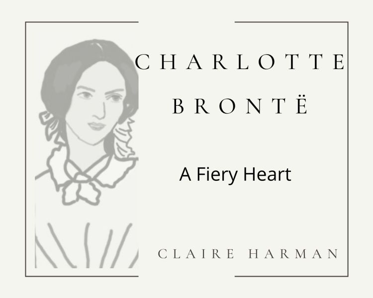 Book Review: Charlotte Brontë-A Fiery&nbsp;Heart